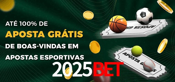 2025bet Ate 100% de Aposta Gratis